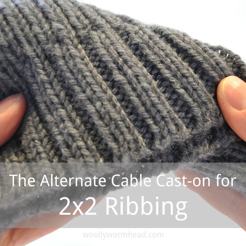 Alternate Cable cast-on for 2x2 ribbing — Woolly Wormhead