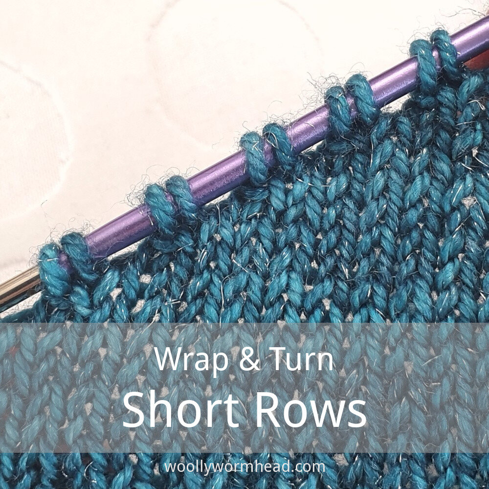 Short Rows – Wrap and Turn — Woolly Wormhead
