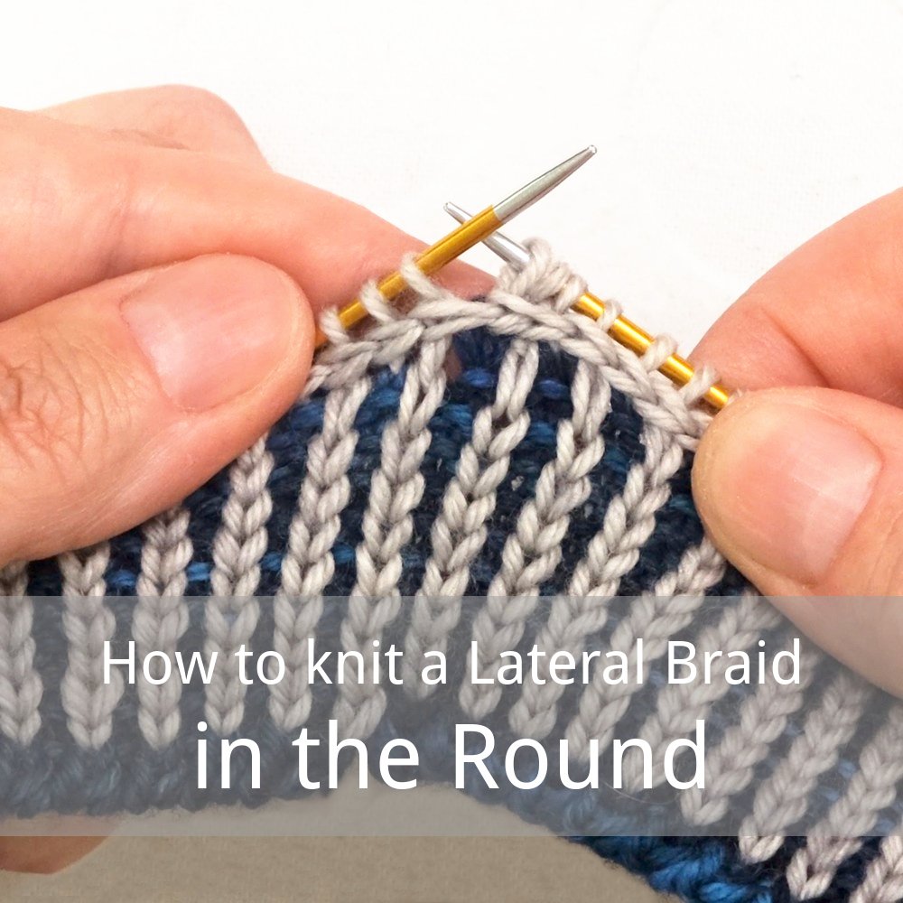 free tutorial explaining how to knit a lateral braid in the round