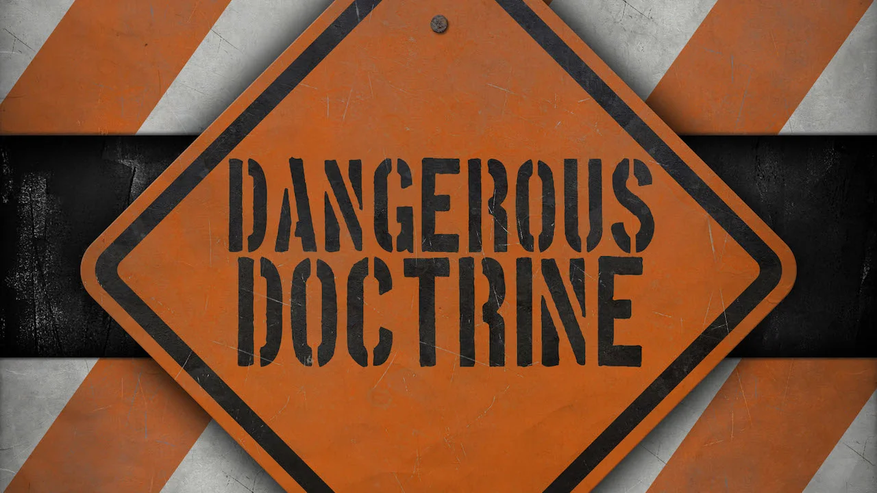 Dangerous Doctrine - Justified by Faith [Romans 3:21-31]