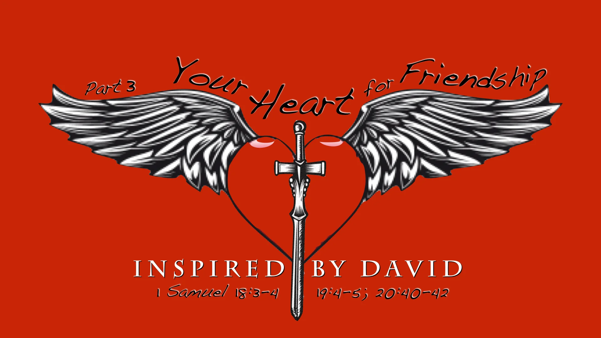 Your Heart for God [Part 3] Your Heart for Friendship