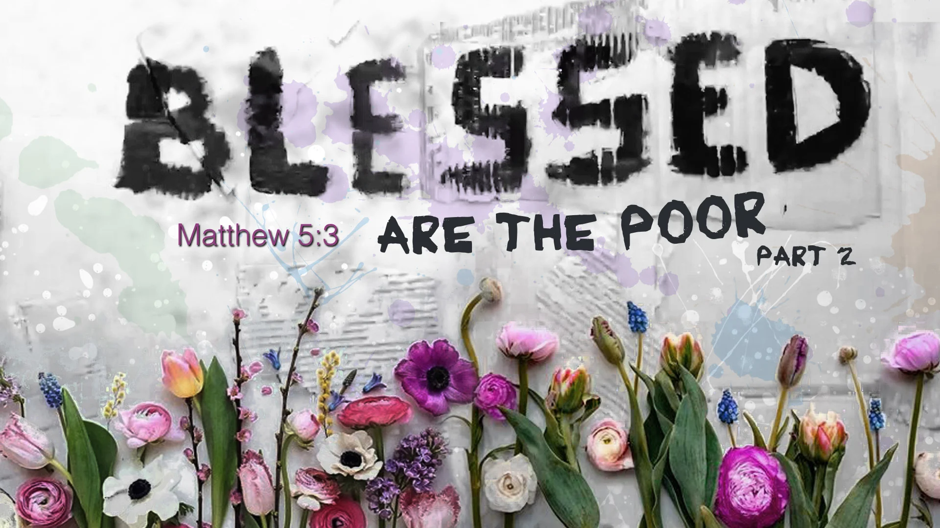 Blessed - Part 2 - Blessed are the Poor