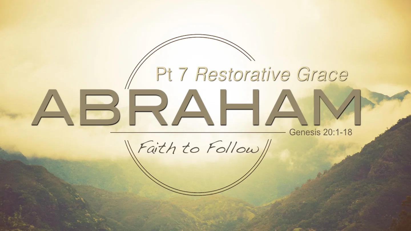 Abraham [Part 7] Restorative Grace