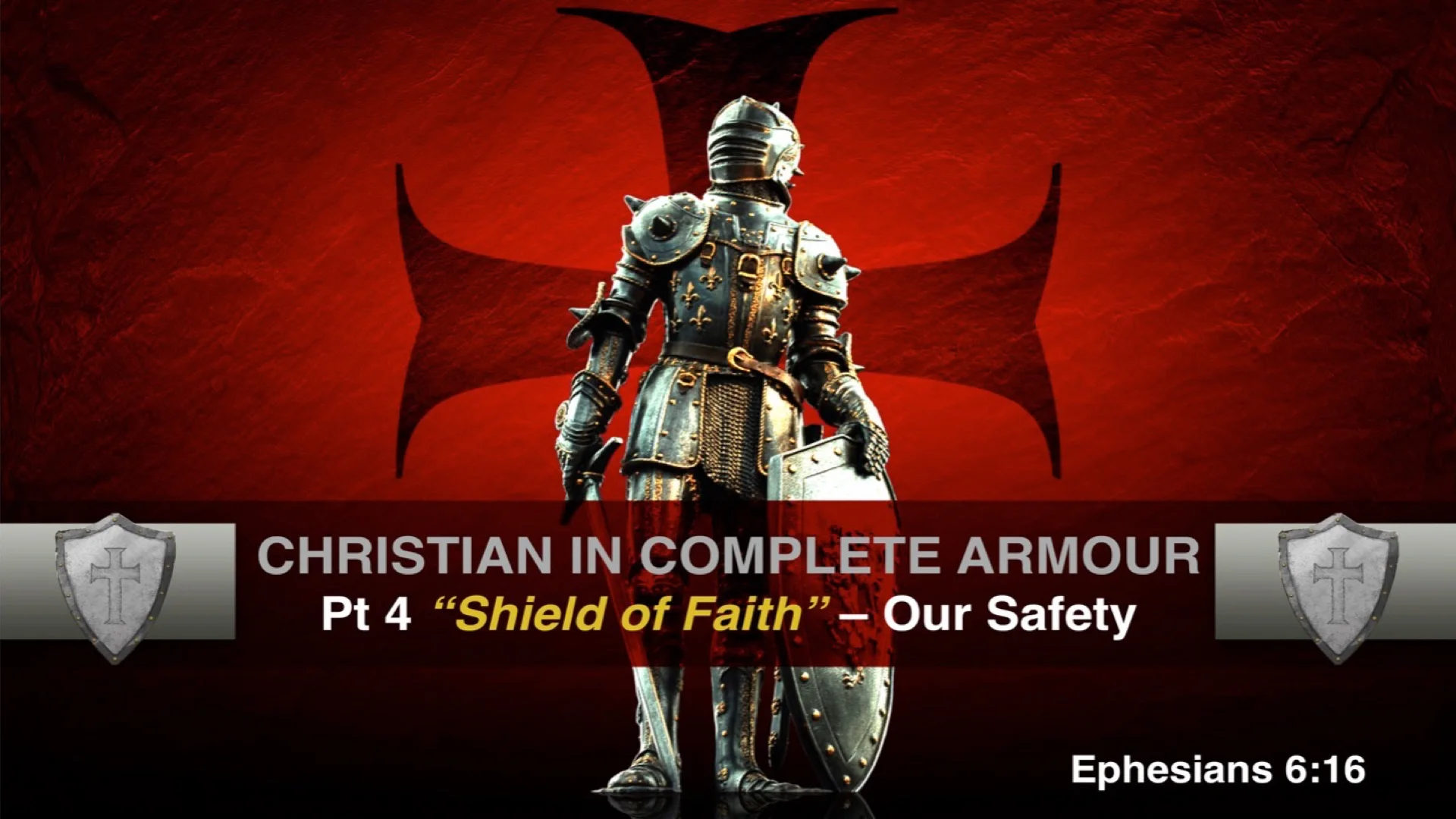 Christian in Complete Armour - Part 4 - Shield of Faith