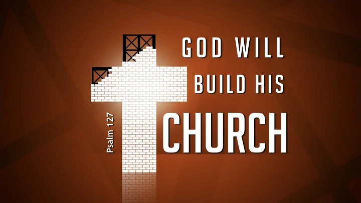 God Will Build HIs Church