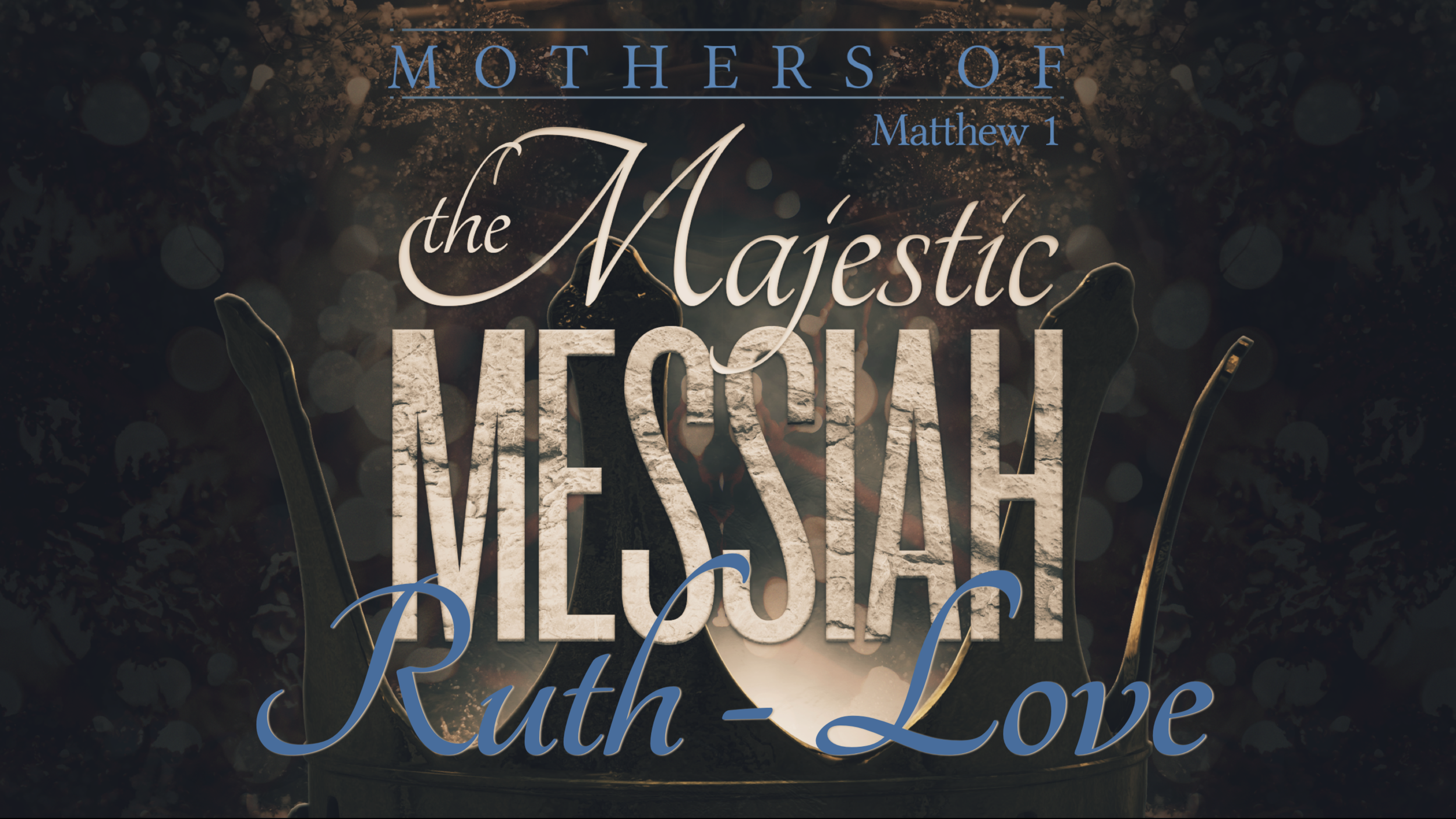 Mothers of the Majestic Messiah [Part 3]