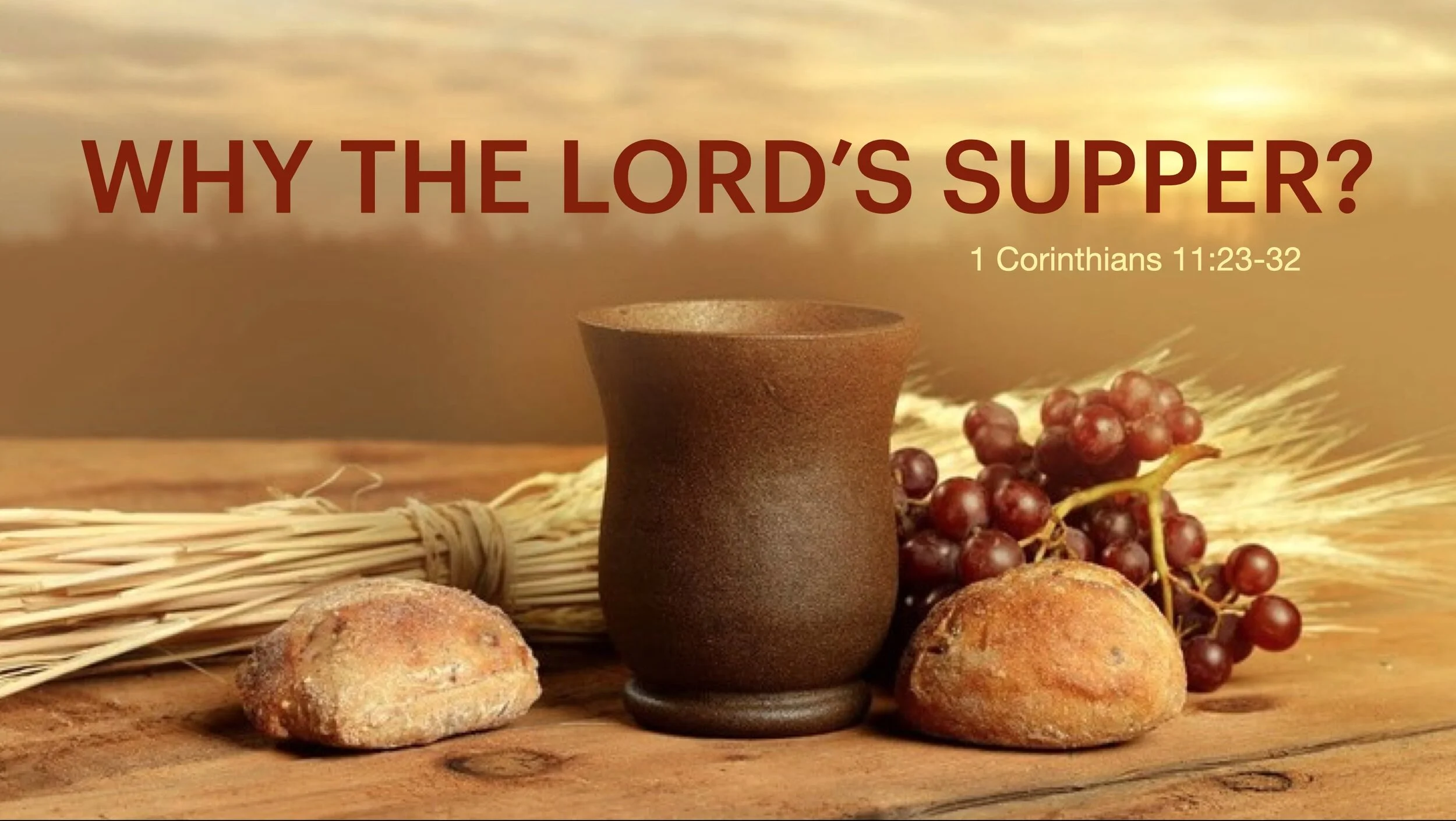 Why The Lord's Supper?