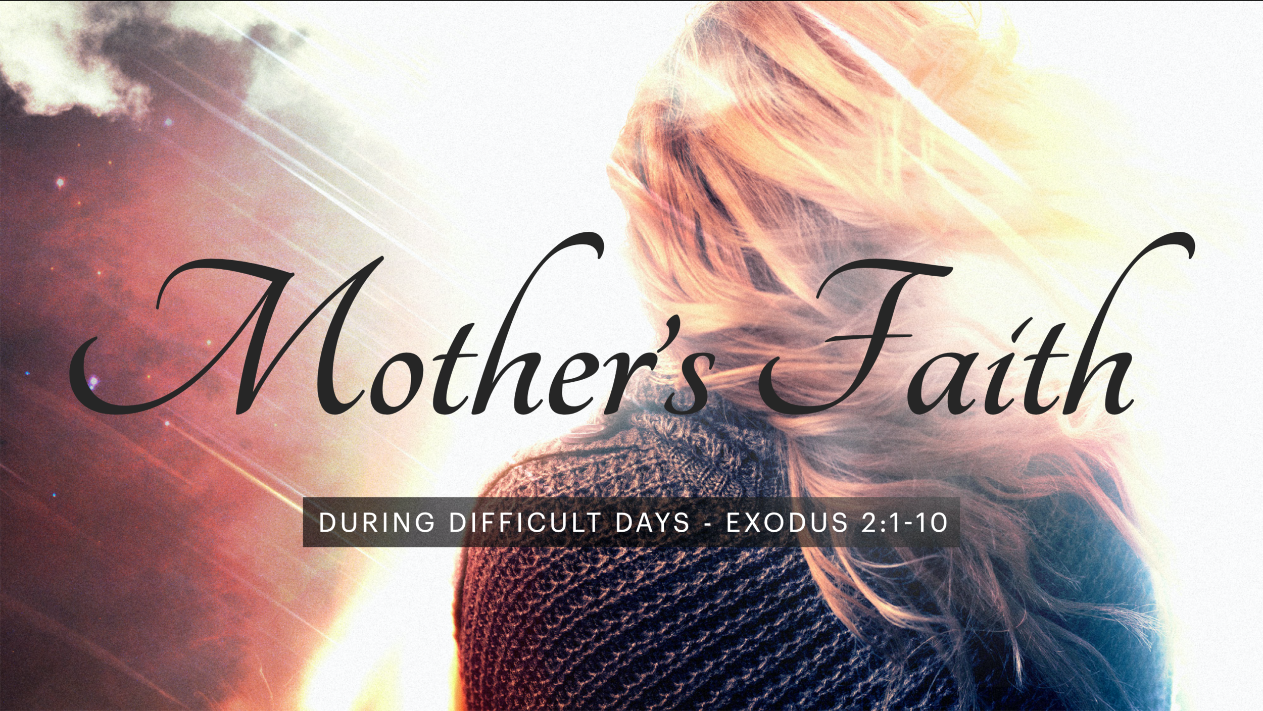 Mother's Faith - During Difficult Days