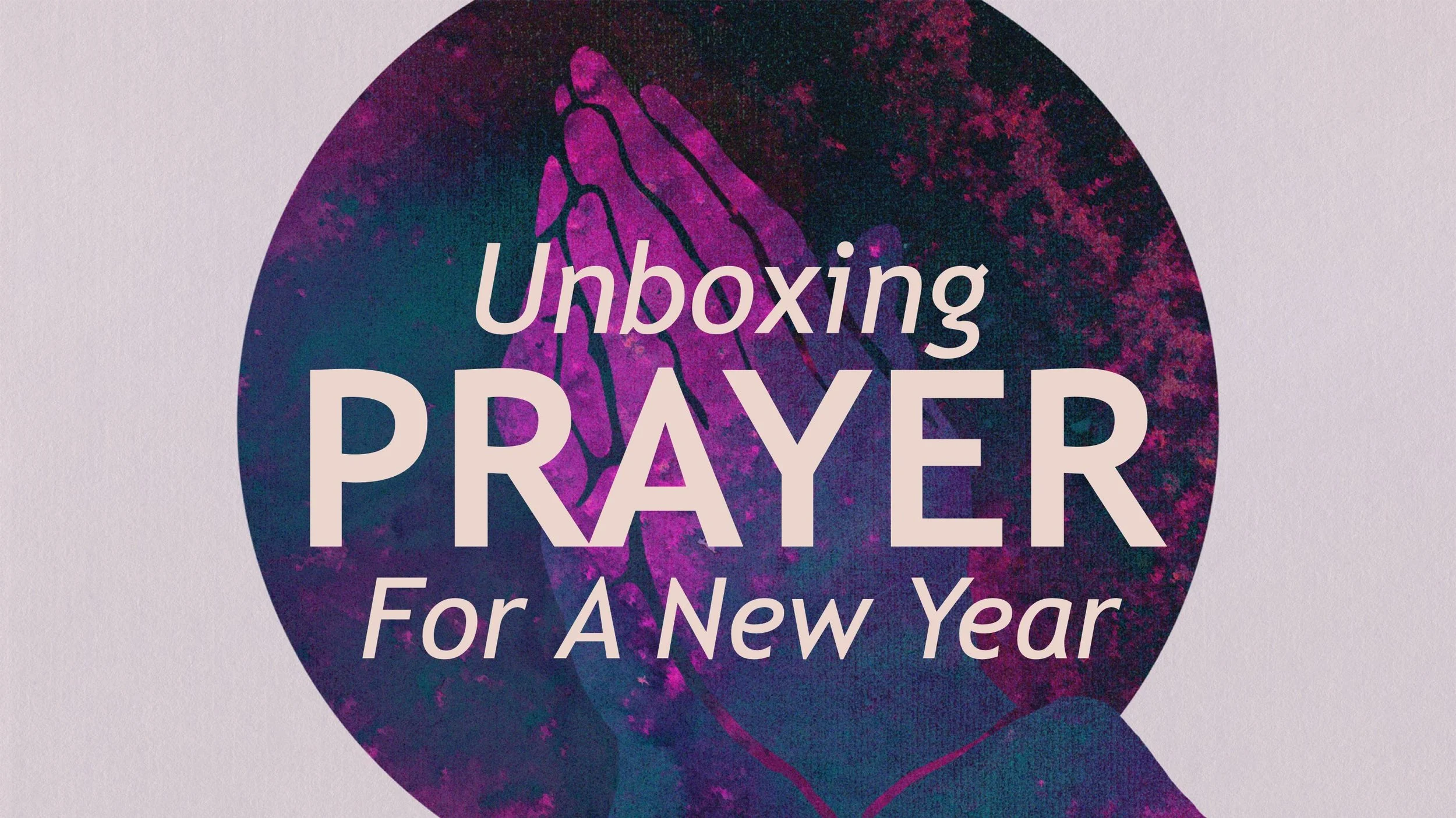 Unboxing Prayer For A New Year