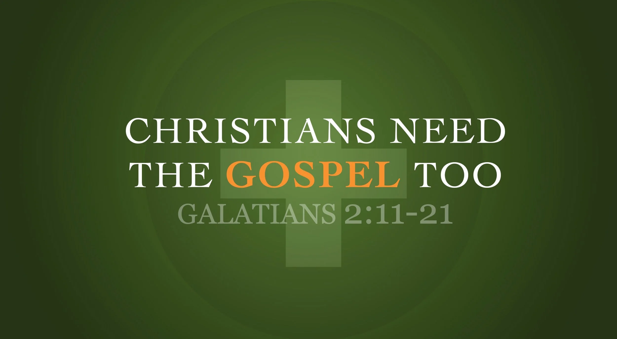 Christians Need the Gospel Too