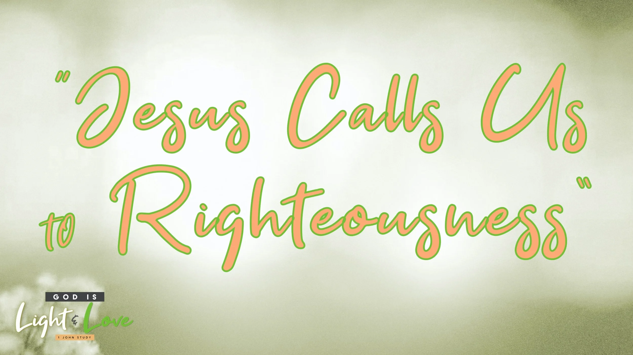 God Is Light &amp; Love [Part 5]