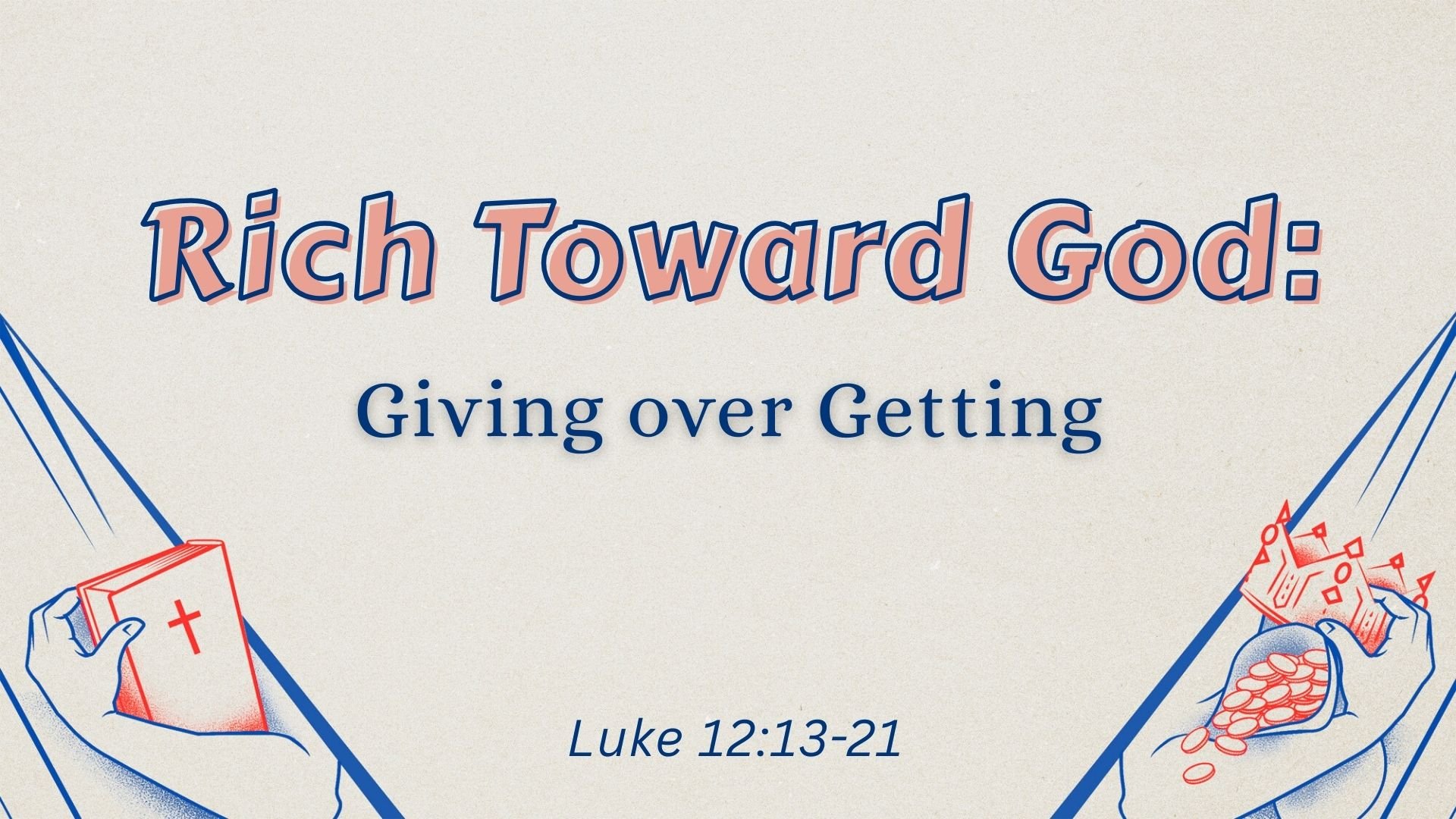 Rich Toward God | Giving Over Getting