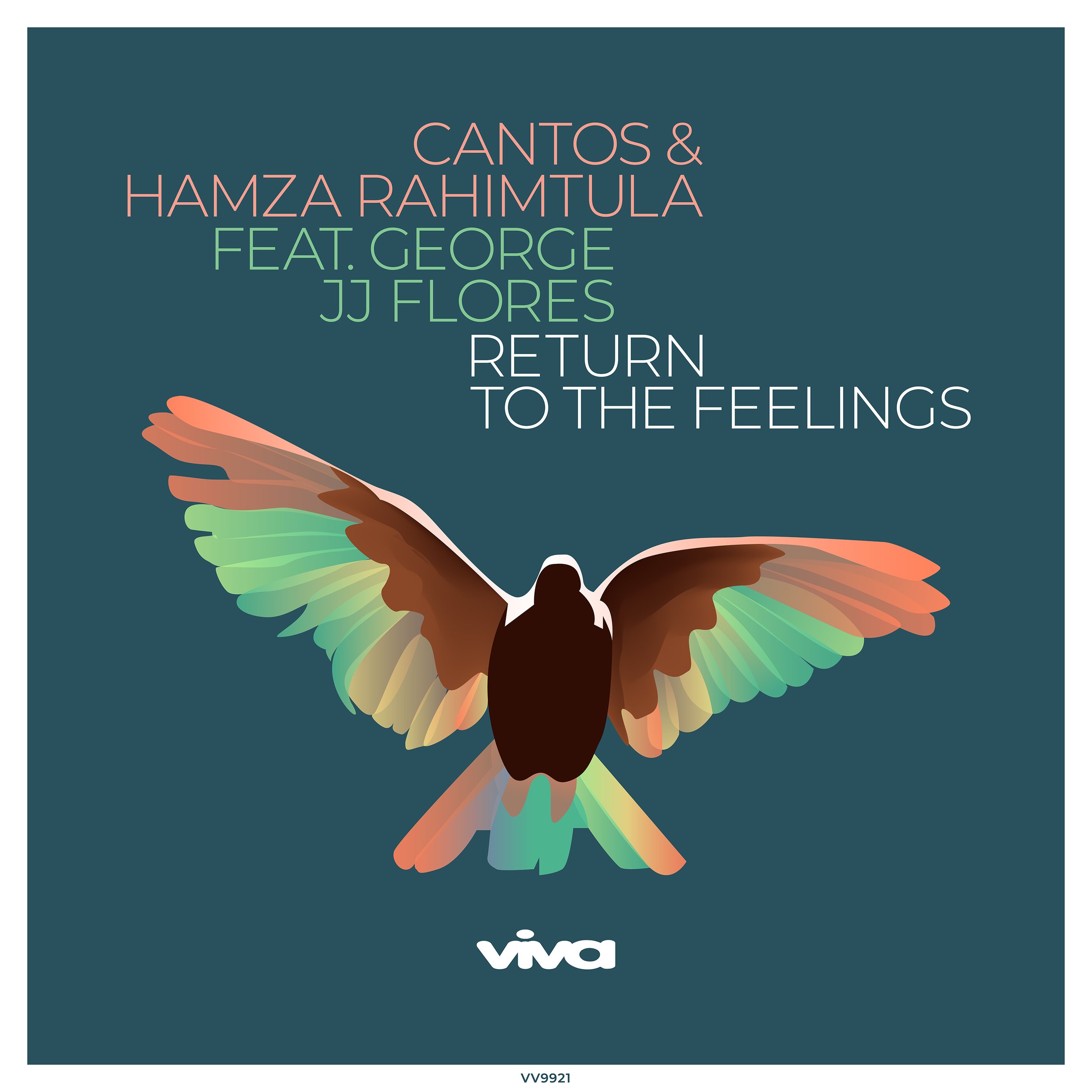 Cantos &amp; Hamza Rahimtula - Return to the Feelings feat. George JJ Flores (Viva Recordings)