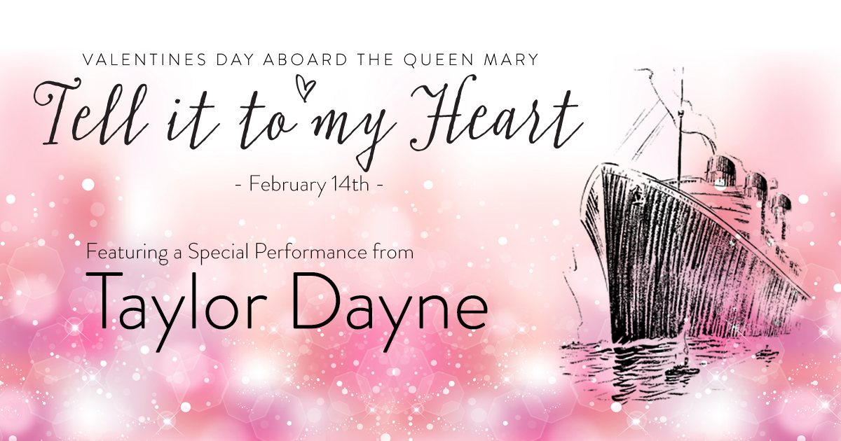  Tell It To My Heart: Valentine's Day Dinner featuring Taylor Dayne  Venue: The Queen Mary  Photography: Mathew Martinez  AV: DJE Sound &amp; Lighting  Over The Moon Package: Full Design &amp; Coordination 