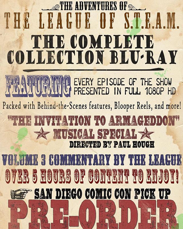 6 years in the making, &quot;the Complete Adventures of the League of S.T.E.A.M.&quot; is being released on Blu-ray at San Diego Comic Con 2016.

This is a special SDCC price and is only available for pick up at the League of S.T.E.A.M. Booth (5618) 