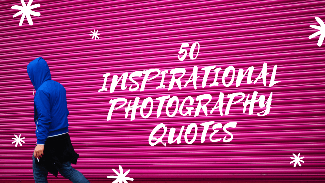 50 Inspirational Photography Quotes — Nico Goodden - Urban Photographer photo pic