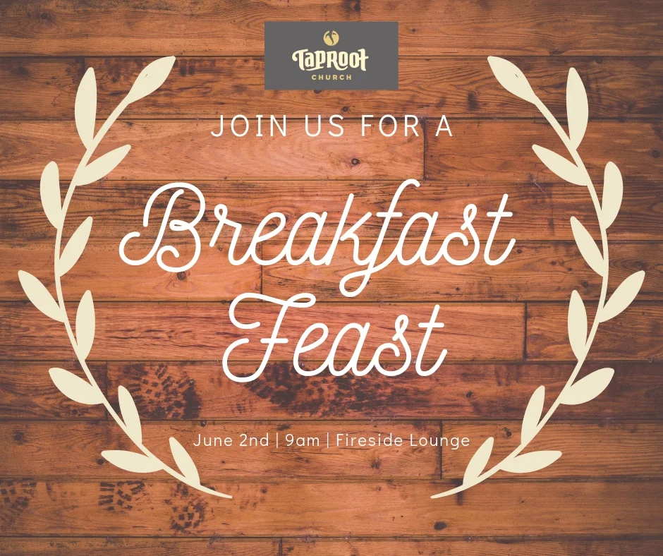 Join us for the Breakfast Feast on June 2nd at 9am in the Fireside Lounge. We look forward to eating great food and hanging out together! Your Home Group leader will be in communication with you to let you know what to bring. If you aren’t part of a Home Group, bring any breakfast dish to share.