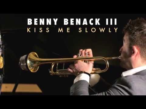 Kiss Me Slowly - Benny Benack III