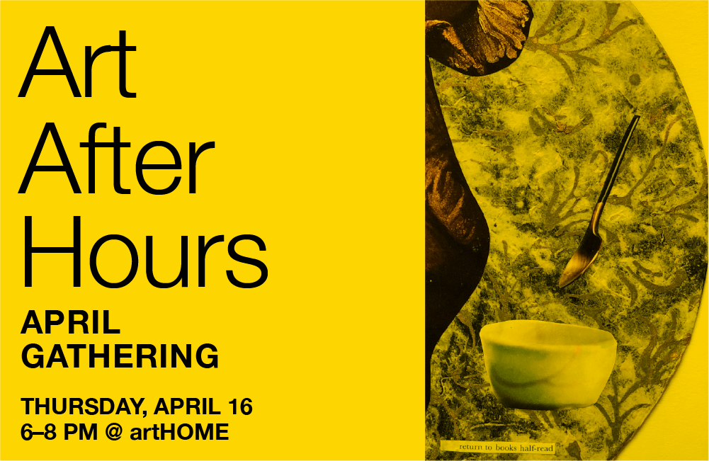 Art After Hours: April Gathering