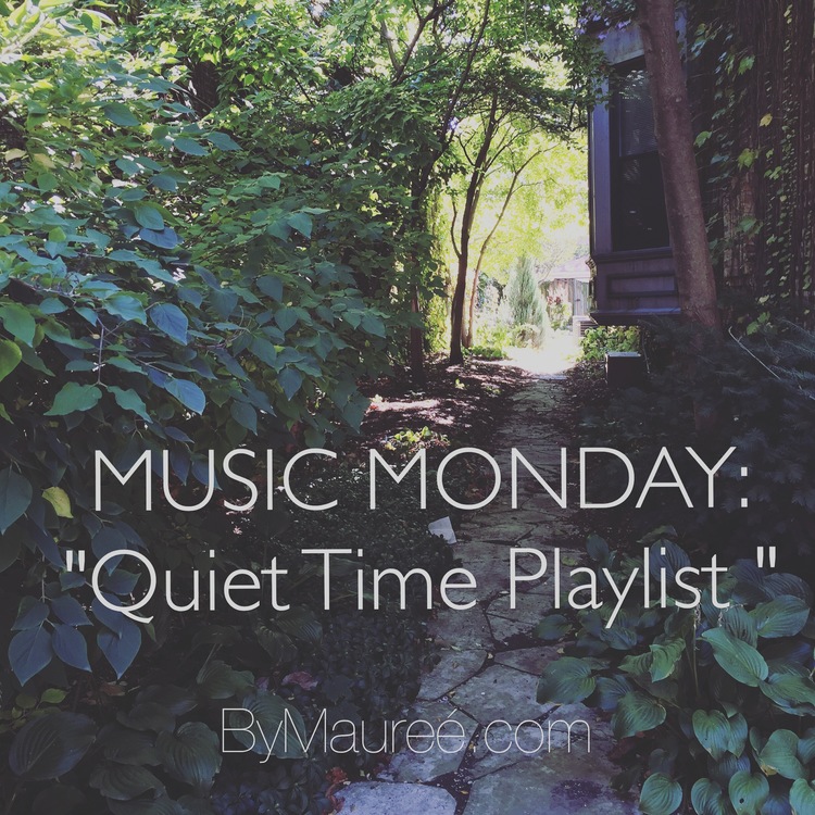 Music Monday: Quiet Time Playlist