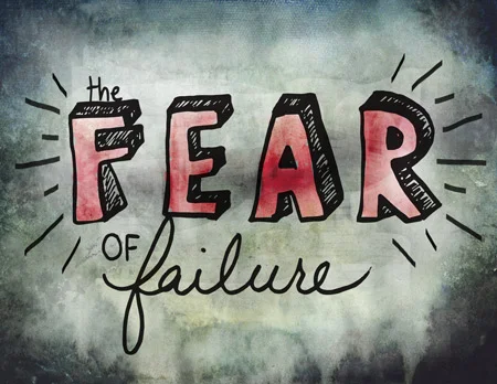 The Fear of Failure