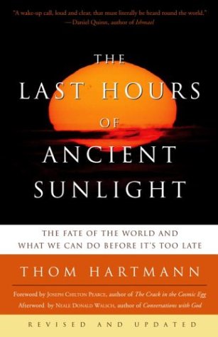   The Last Hours of Ancient Sunlight by Thom Hartmann  