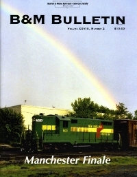 Volume XXVIII, Number 2 White Flags: Crisis at the T? Pan Am Leases GP40s. Grain Trains. Consists: From the Car Books of Conductor Bobby Howe B&M "Famtrips" Manchester, Part 2 B&M Bridge Quiz B&M Chronology, Part 14: Jan. 1965 to Dec. 1967 White Flags Extra: Signal Bridges to Fall, Oil Trains