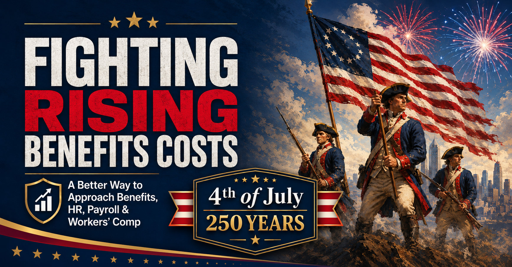 Celebrating Freedom While Fighting Rising Benefits Costs