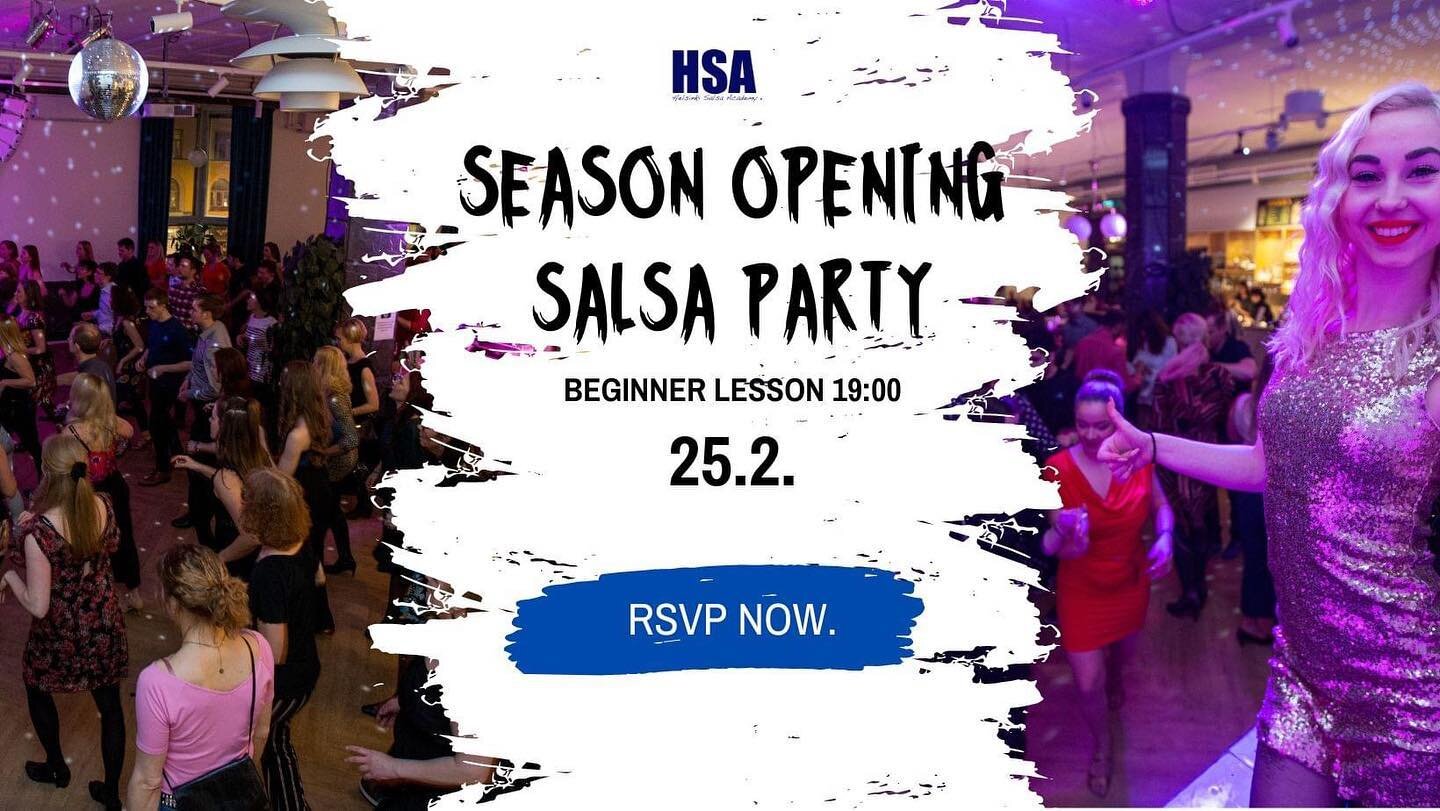 HSA Salsa Party - 25.2.💃

Get your ticket here 👉https://tinyurl.com/hsaseasonopening2023👈

💃Come join us for a night filled with salsa and bachata dancing at our studio!

🎩AGENDA*:
🍾18:30 - Doors open
💃🏿19:00 - HSA Beginner Salsa Lesson
🔥20: