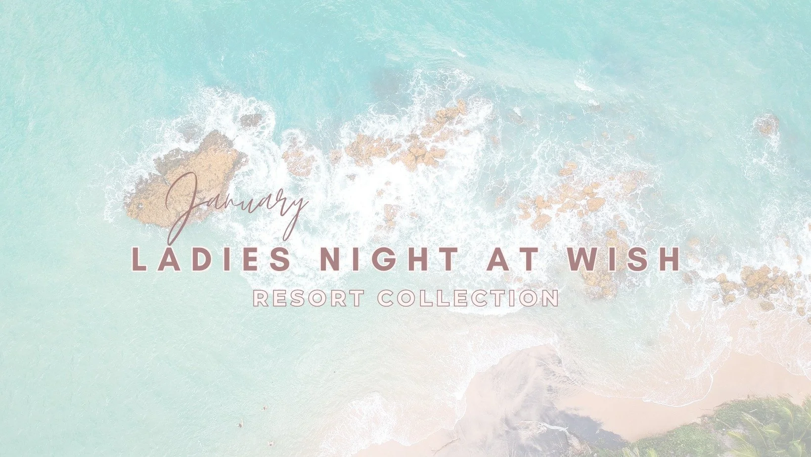 Wish Ladies Night- Resort Collection Launch