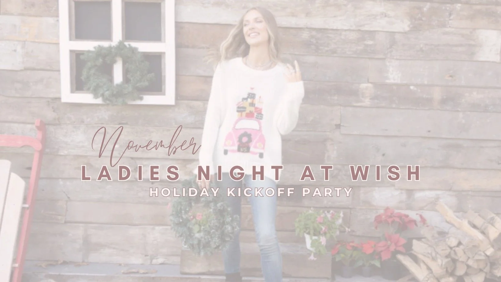 Wish Ladies Night- Holiday Collection Launch