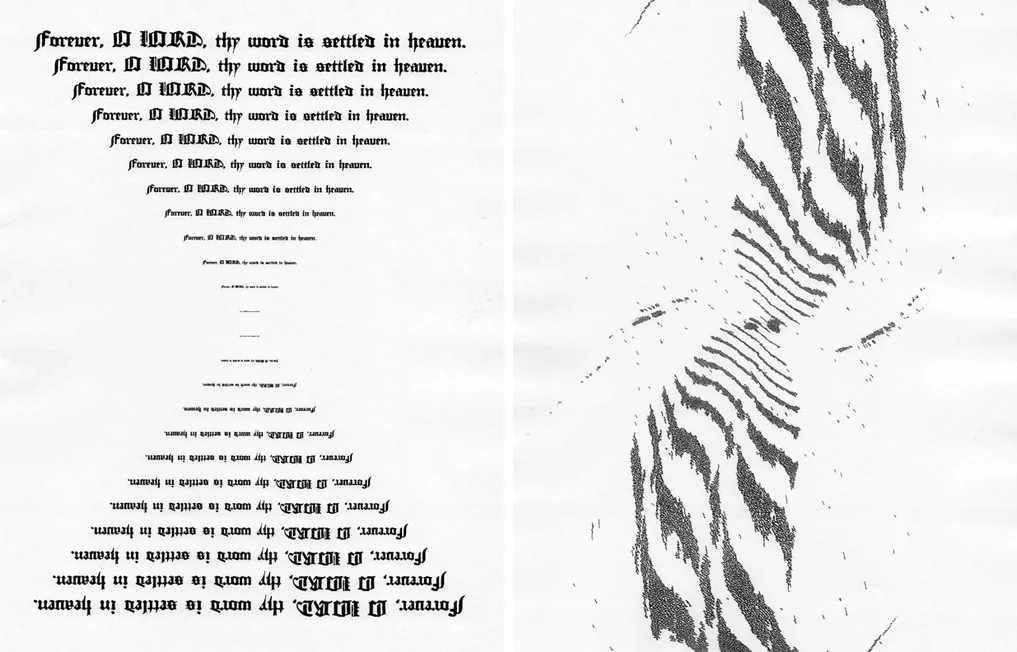 Ethos , 2011 Single Channel Video Made from 2,981 xerox copies Psalm 119, verse 89 from the King James Bible states: "...Forever, O LORD, thy word is settled in heaven". This animation was created by arranging this particular Bible passage into an hourglass-like composition and printing it on a single piece of paper. This original print was then copied using a xerox machine. This first copy was then placed into the xerox machine and copied to produce a second generation copy. This process of copying the copy was repeated 2,981 times. These copies were then scanned in the order they were copied and turned into a digital animation. Each copy represents a single year. The original text is widely believed to be written by King David who died 2,981 years ago, in 970 BC. Three different xerox machines were used to make the copies: the first machine to make the first 970 copies (970 BC - 0 CE), the second machine for the next 1,455 copies (0 CE - 1,455 CE), and a third for the remaining 556 copies (1455 - 2011 CE). The font used in the "original" print is identical to the one used in the Gutenberg Bible (B-42 Blackletter type), published in 1455 CE. The audio was created by recording a single xerox copy from each of the three machines and then fading-in and stretching that recording over the section of the animation each machine was responsible for producing. LINK to low res video