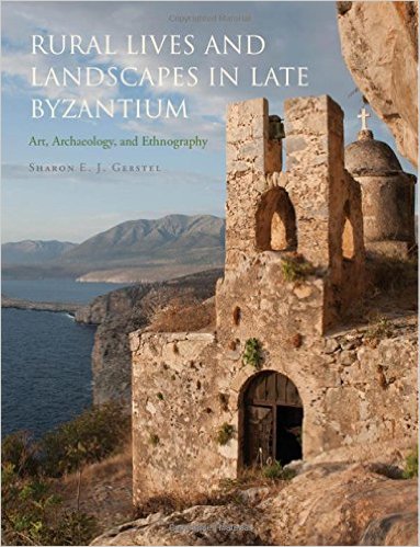 Sharon E.J. Gerstel, Rural Lives and Landscapes in Late Byzantium: Art, Archaeology, and Ethnography , Cambridge University Press, 2015, ISBN 9780521851596, 34 b/w illus., 90 color illus., 3 maps.