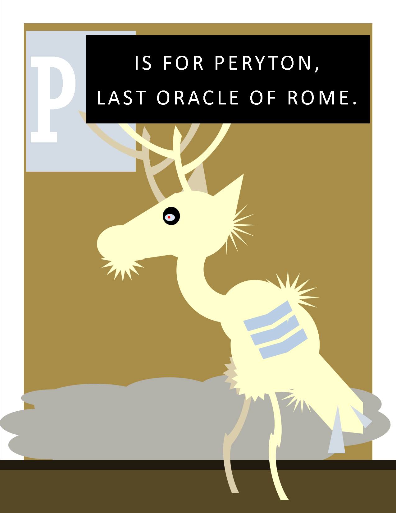 P is for Peryton, Last Oracle of Rome.