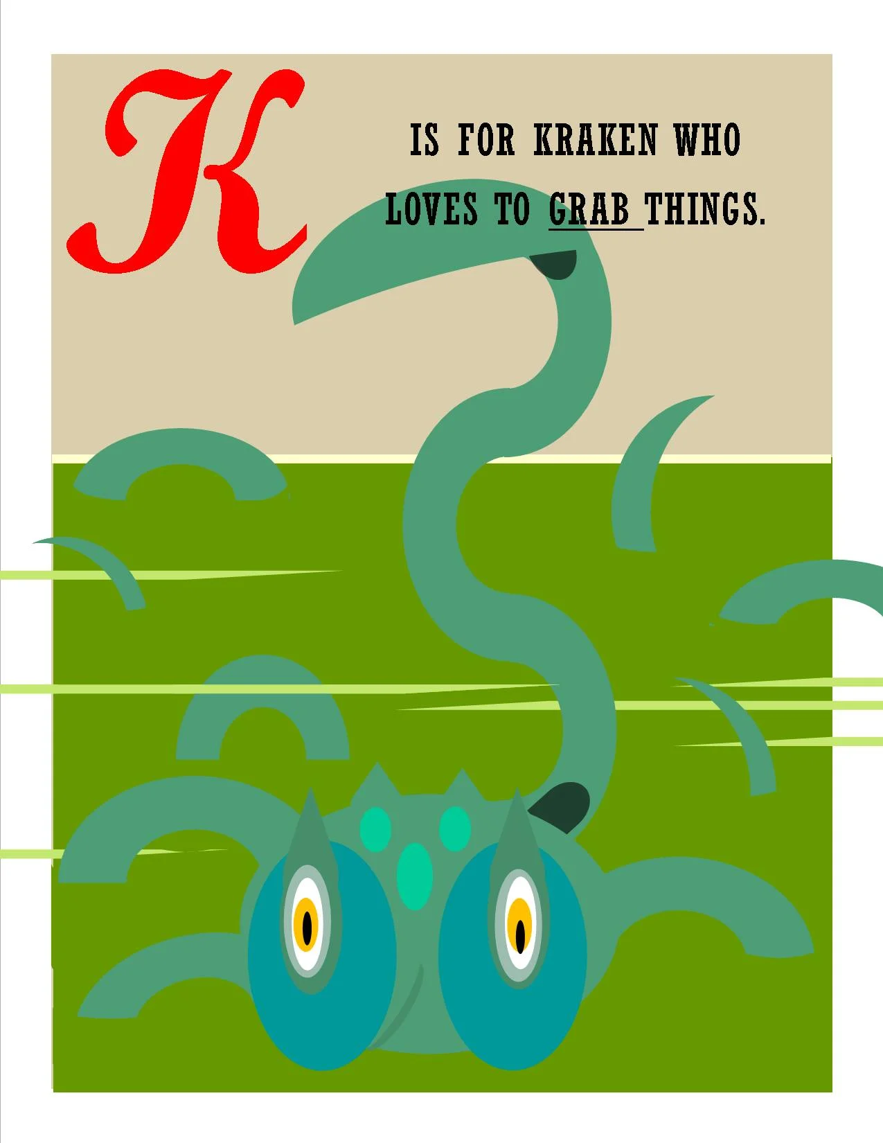 K is for Kraken who Loves to Grab Things.