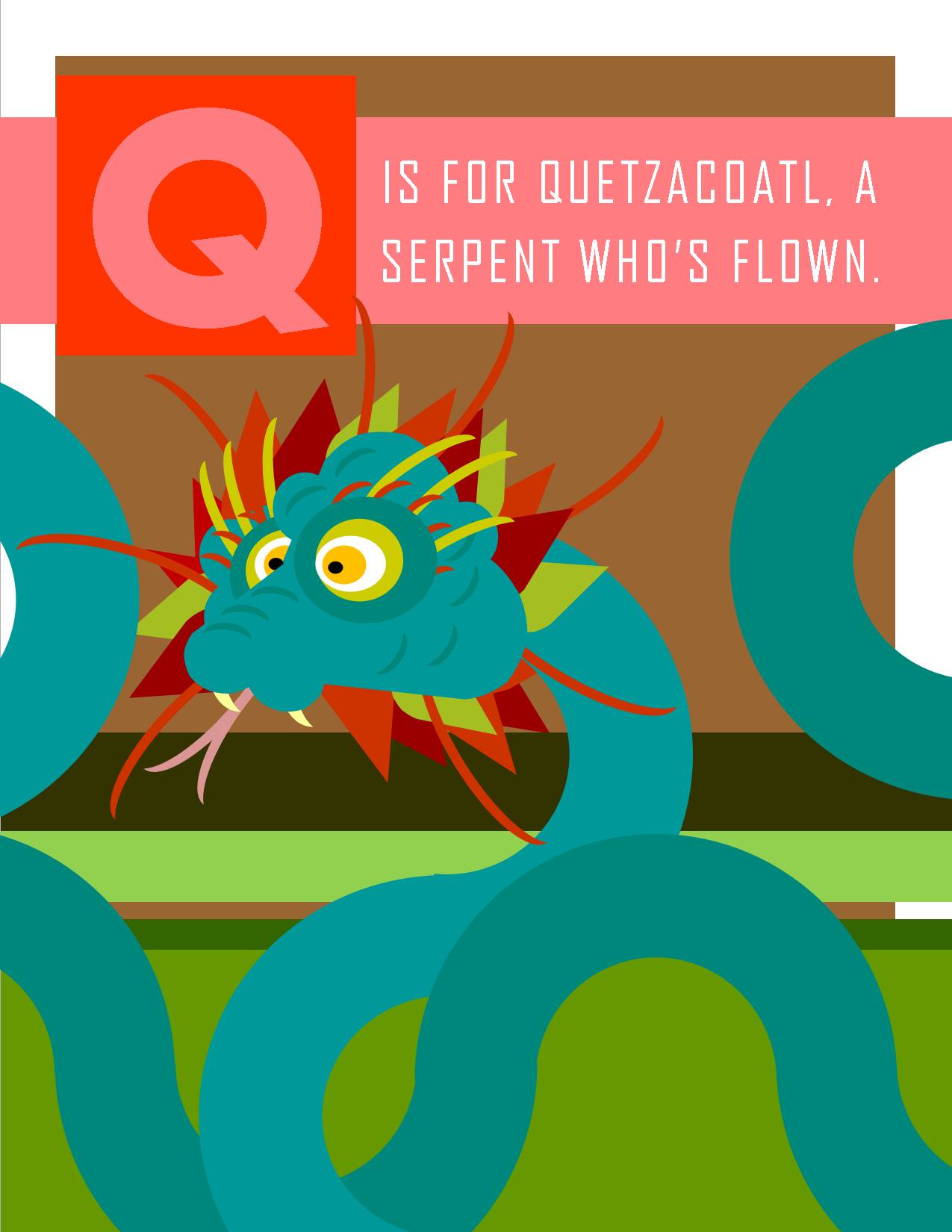 Q is for Quetzacoatl, a Serpent Who's Flown.