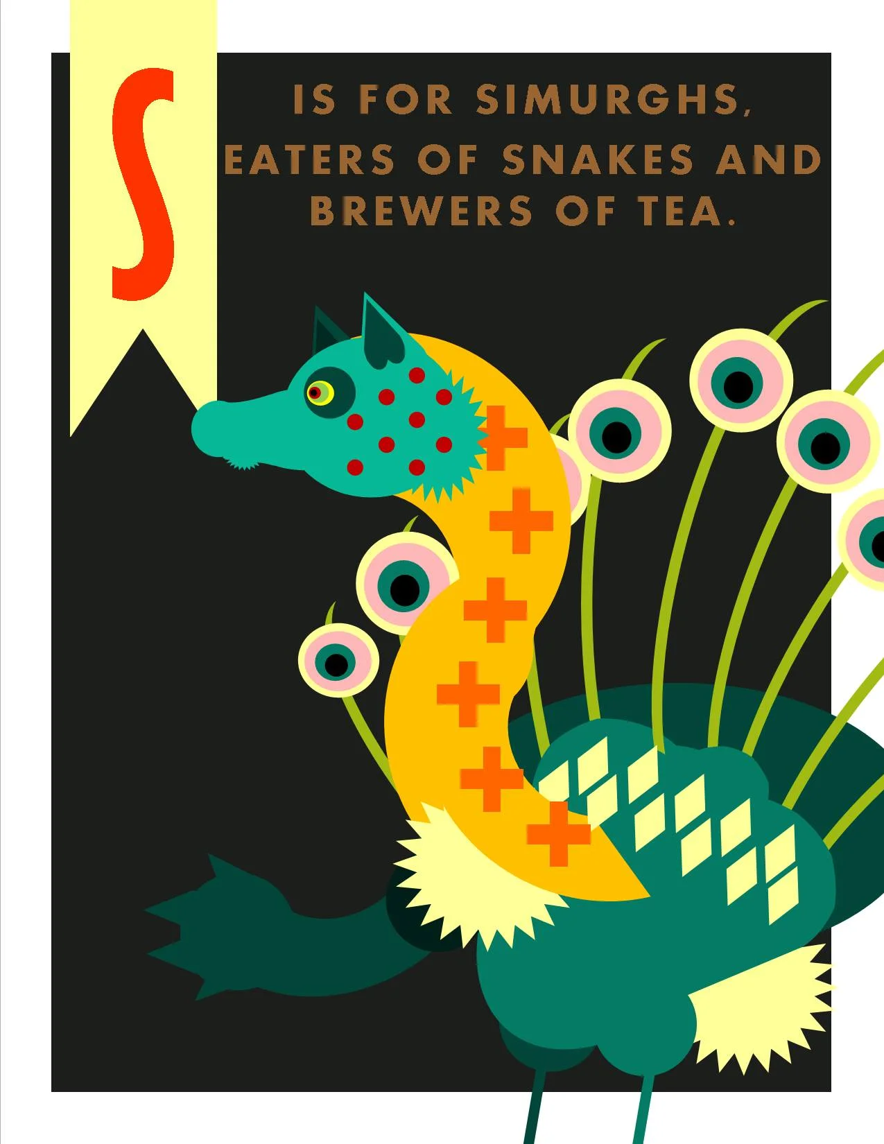 S is for Simurghs, Eaters of Snakes and Brewers of Tea.