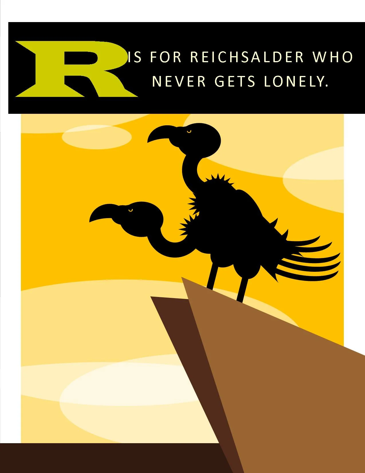R is for Reichsalder who Never Gets Lonely.