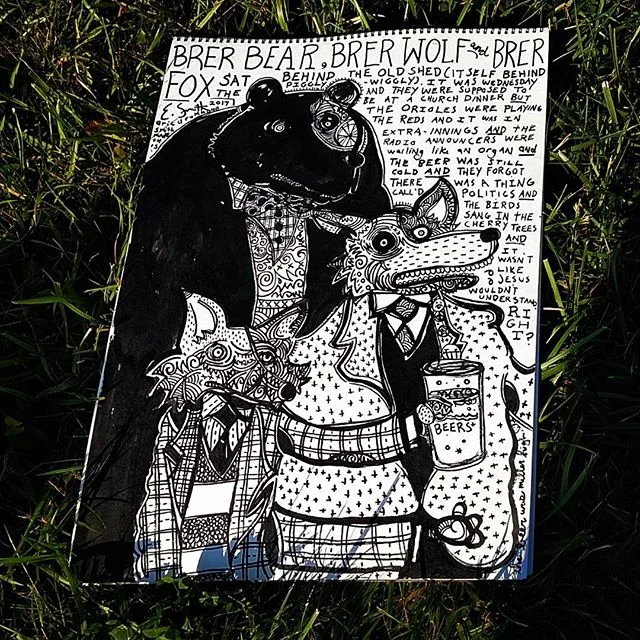 Brer Bear, Brer Fox, and Brer Wolf Skip Wednesday Night Dinner to Listen to Baseball
2017
Acrylic and marker on paper
First painting back after hospitalization
#lowbrowart #lowbrow #brerbear #brerwolf #brerfox #bear#fox #wolf #wolfhillsbrewing #washingtoncountyfair #baltimoreorioles #cincinnatireds #pigglywiggly #beer #neoexpressionism #popfolkart #popsurrealism