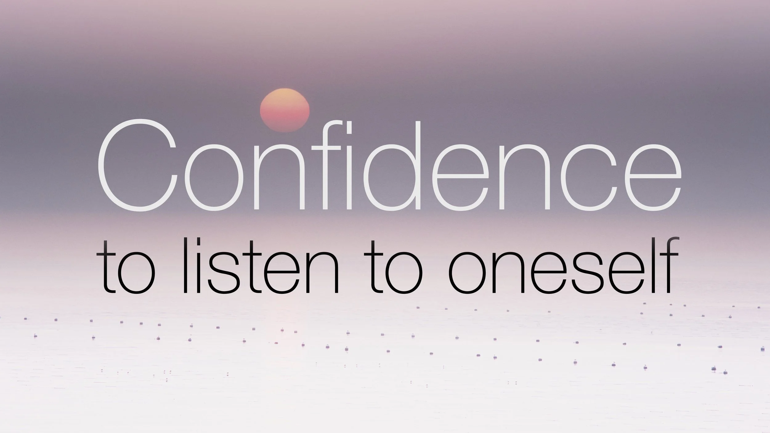 Confidence-to-listen-to-oneself.jpg