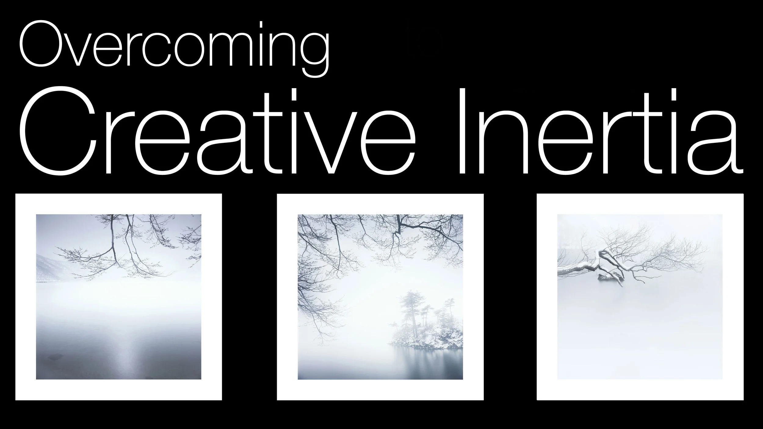 overcoming creative inertia.jpg