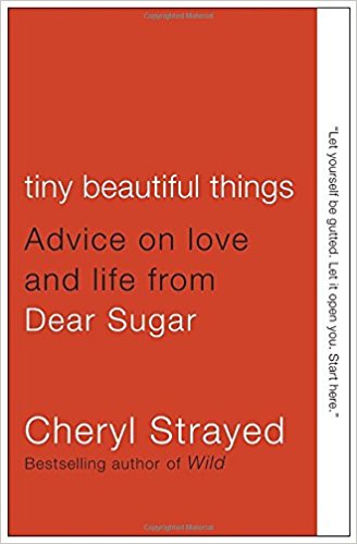 tiny beautiful things by Cheryl Strayed