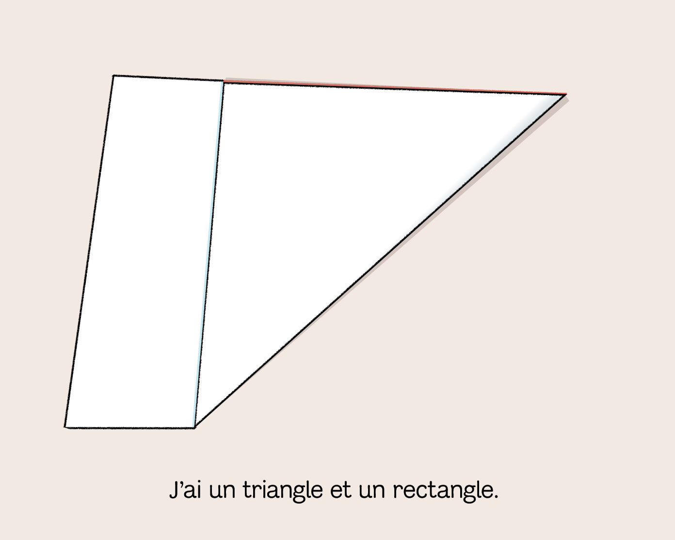 Now I have a triangle and a rectangle