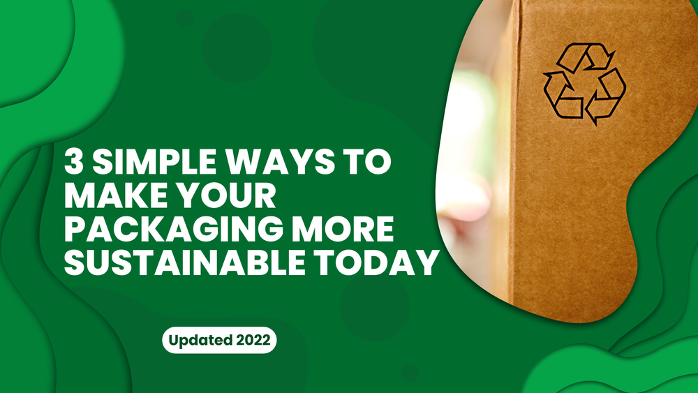 3 Simple Ways to Make Your Packaging More Sustainable Today Graphic
