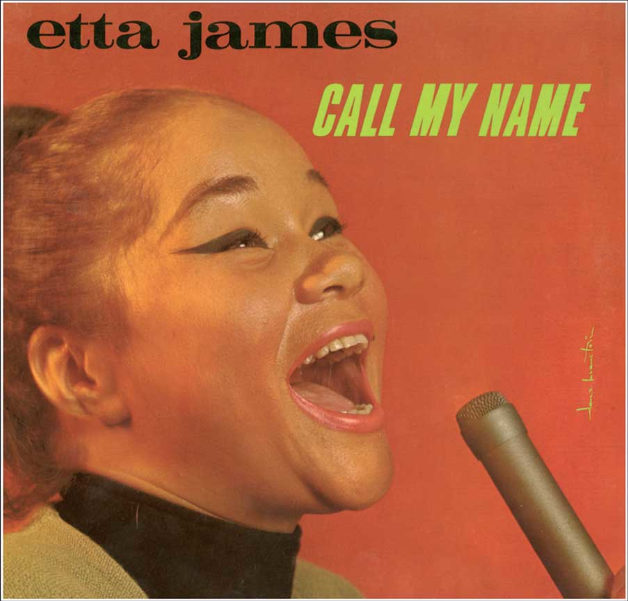 Call My Name -- Etta James