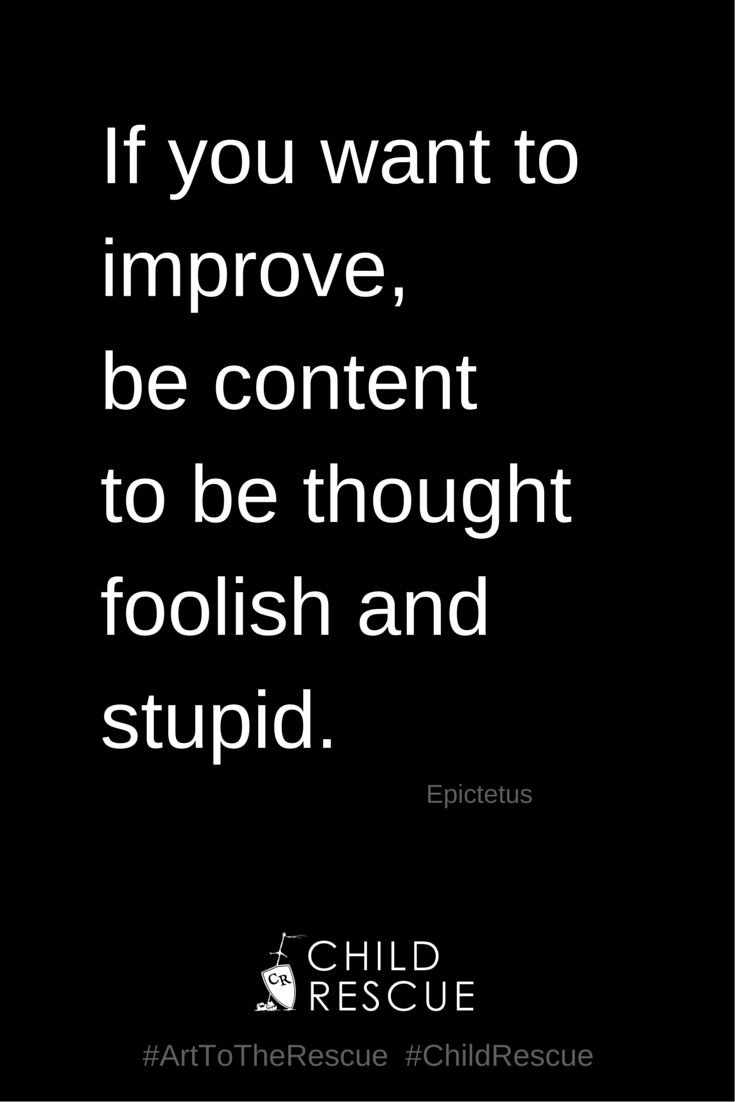 Be content to be thought foolish and stupid..png