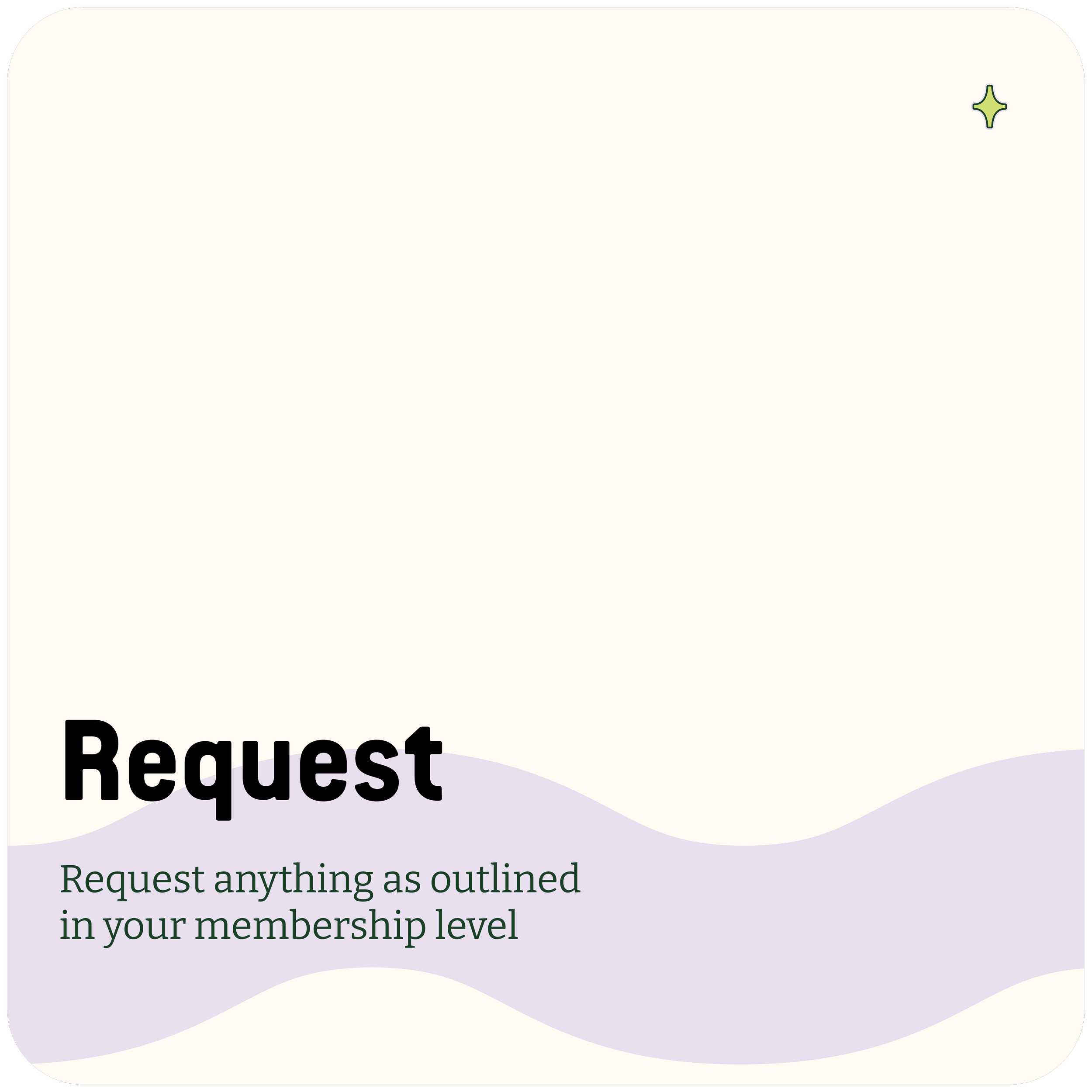 Request form with the title 'Request' and instructions to request anything as outlined in the membership level.