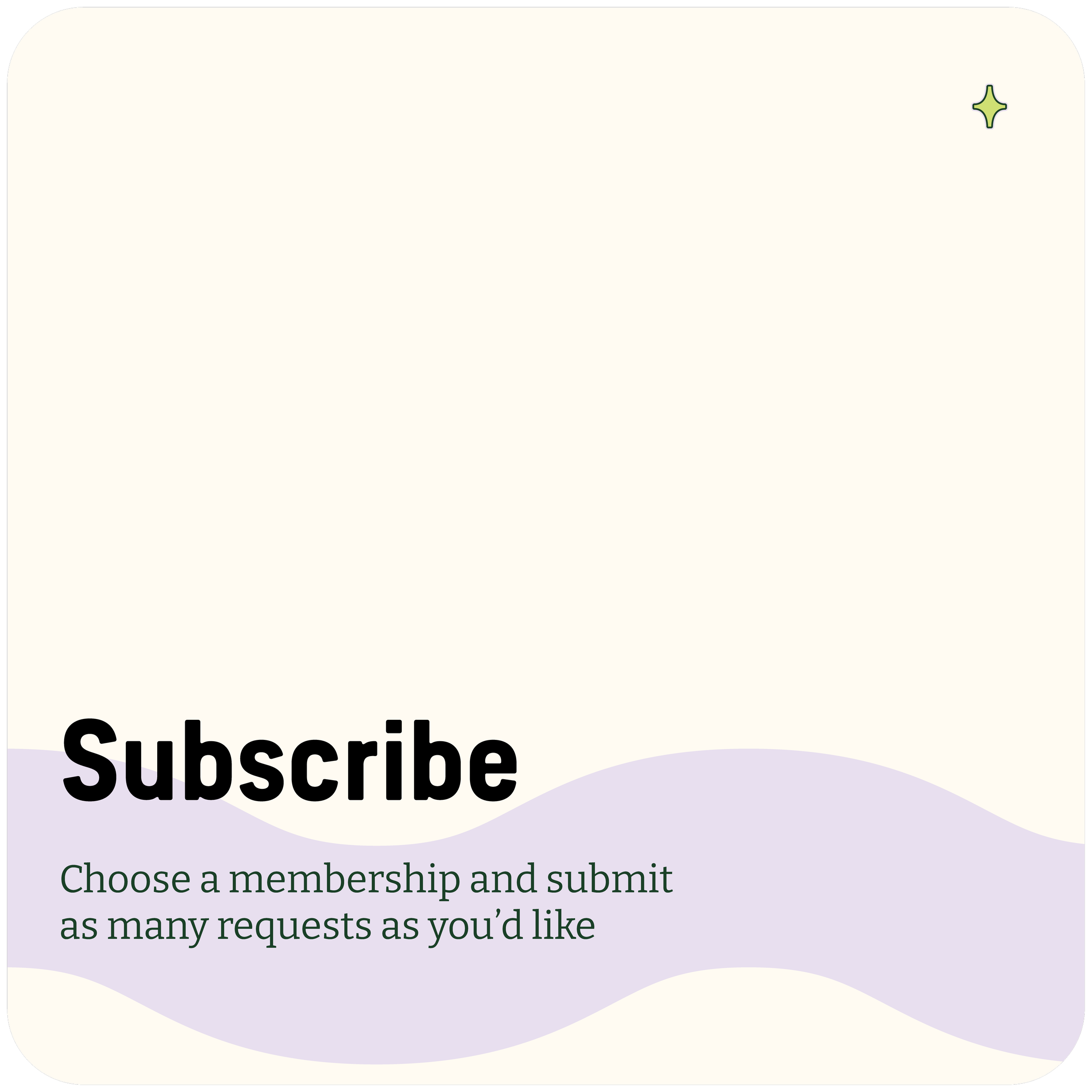 A social media subscription prompt with the word 'subscribe' in bold black text, and a message below encouraging viewers to choose a membership level and submit as many requests as they'd like.