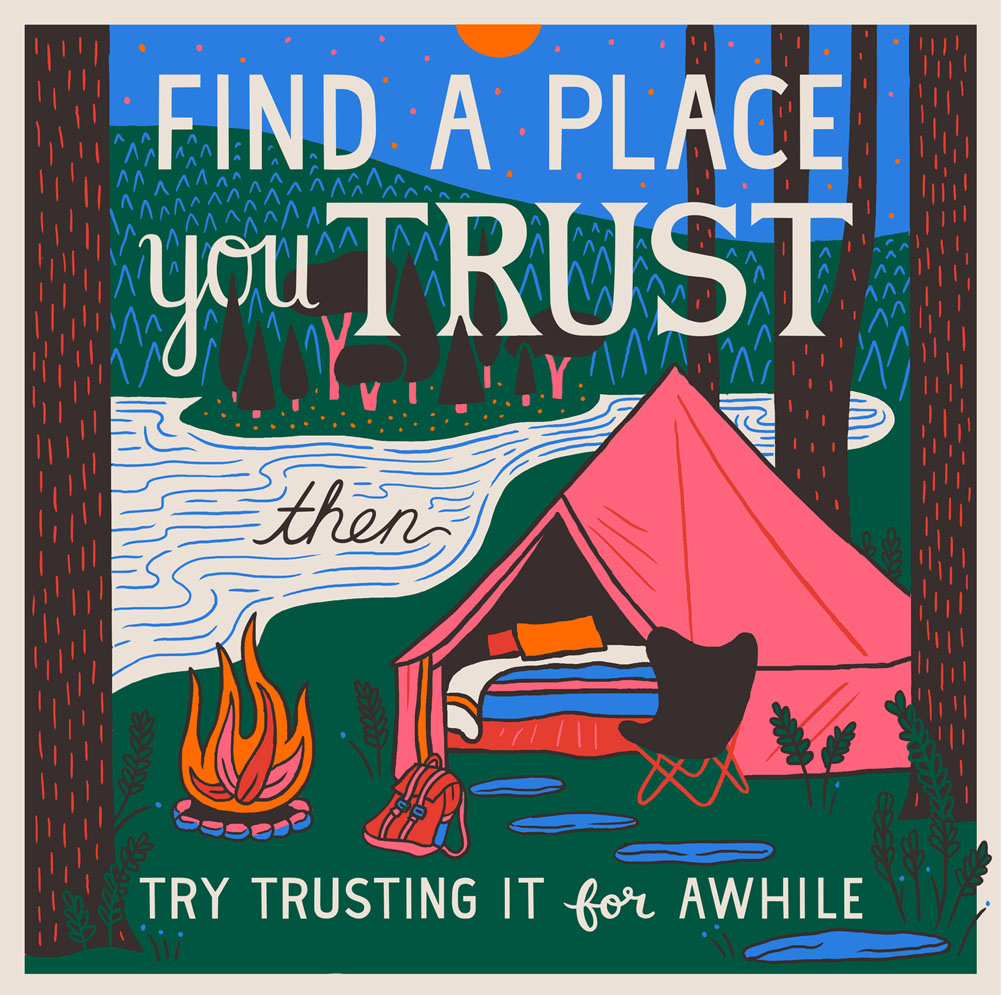 Some Rules for Students and Teachers by Sister Corita Kent Rule 1: Find a place you trust, and then try trusting it for awhile.
