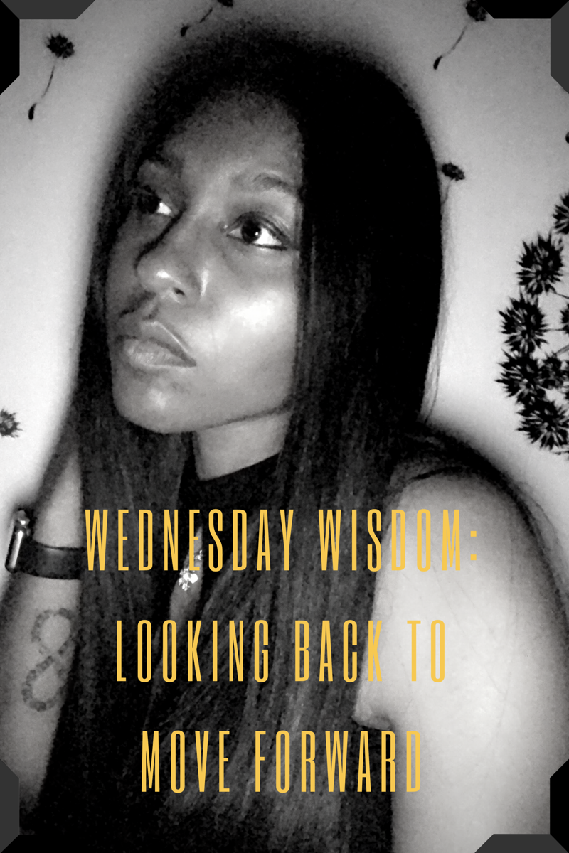 Wednesday Wisdom: Looking Back to Move Forward